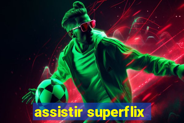 assistir superflix